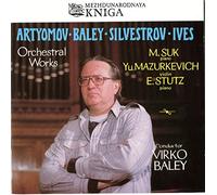 Artyomov / Baley / Silvestrov / Ives : Orchestral works
