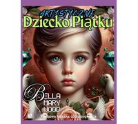 Artystyczne Dziecko Piątku, czyli Piątkowa książka do kolorowania: tydzień pracy