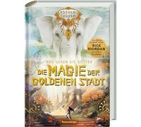 Aru gegen die Götter, Band 4: Die Magie der goldenen Stadt (Rick Riordan Presents)