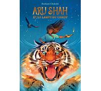 Aru Shah et la lampe du chaos - tome 1