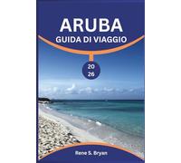 ARUBA GUIDA DI VIAGGIO 2026: Fuggi nella gemma baciata dal sole dei Caraibi: segreti degli addetti ai lavori del 2026, le migliori spiagge come Palm & ... la cucina locale, tra cui Keshi Yen