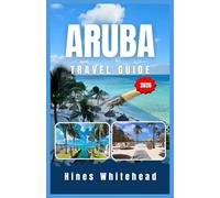 Aruba travel guide 2026: Discover Caribbean Culture, Beaches, and Local Adventures Through Practical Itineraries and Insider Context