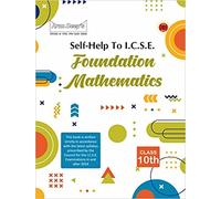 ARUN DEEP'S SELF-HELP TO I.C.S.E. FOUNDATION MATH 10 (FOR 2023-24 EXAMINATIONS)
