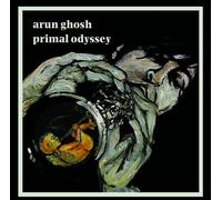 Arun Ghosh - Arun Ghosh-Primal Odyssey [Import]