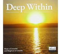 Arundel And Brighton Diocesan Choir - Deep Within - Music Of Arundel And Brighton In Lourdes