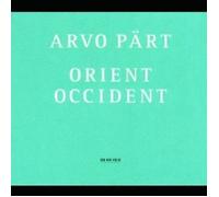 Arvo Part - Arvo Pärt : Orient & Occident