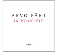 Arvo Part: In Principio by Estonian Philharmonic Chamber Choir & Tonu Kaljuste (2009-03-03)