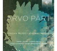 Arvo Part: Organ Music & Choral Music by Daniel Justin (2013-05-04)