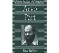 Arvo Part, Oxford Studies of Composers Paul Hillier (Auteur)