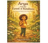 Arya and the Forest of Kindness: A Heartwarming Children’s Story About Kindness