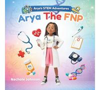 Arya The FNP: Arya's STEM Adventures