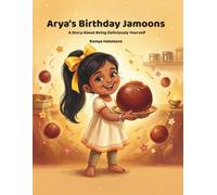 Arya's Birthday Jamoons: A story About Being Deliciously Yourself