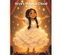 Arya's Magical Cloud: A Story About Finding Your Light