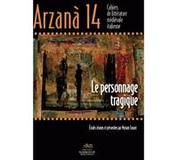 Arzana. cahiers de litterature medievale italienne, no 14. le personn Le personnage tragique - Joseph Rovan - Presses De La Sorbonne Nouvelle - broché - Revue