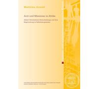 Arzt und Missionar in Afrika: Albert Schweitzers Entscheidung und ihre Begründung in Selbstzeugnissen