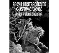 As 241 Ilustrações de Gustave Doré para a Bíblia Sagrada: Títulos e Citações em Português