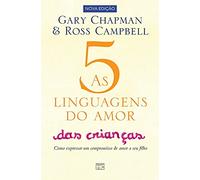As 5 linguagens do amor das crianças: Como expressar um compromisso de amor a seu filho