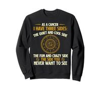 As A Cancer I Have Three Sides - Horoscope Signe du Zodiaque Sweatshirt