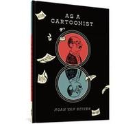 As a Cartoonist by Noah Van Sciver Noah Van Sciver (Auteur)
