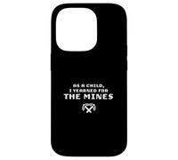 As a Child I Yearned for The Mines (Blanc) - Citation Humoristique Coque pour iPhone 14 Pro