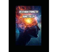 AS A MAN THINKETH BY JAMES ALLEN