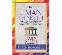 As A Man Thinketh (Condensed Classics): The Extraordinary Classic On Remaking Your Life Through Your Thoughts