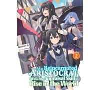As a Reincarnated Aristocrat, I'll Use My Appraisal Skill to Rise in the World 2 (light novel)