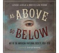 As Above So Below by Bruce Lee Webb Lynne Adele, Bruce Lee Webb, David Byrne (Auteur)