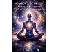 As Above, So Below: Creating Cosmic Alignment With the Principle of Correspondence
