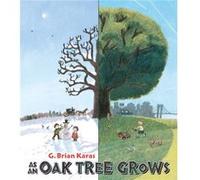 As an Oak Tree Grows by G Brian Karas G Brian Karas (Auteur)