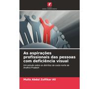 As aspirações profissionais das pessoas com deficiência visual: Um estudo sobre os distritos da costa norte de Andhra Pradesh