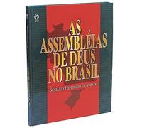 As Assembleias de Deus no Brasil. Sumario Histórico Ilustrado
