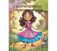 As Aventuras Da Princesinha Sara: As Aventuras Da Princesinha Sara Para Colorir Com Perfeição