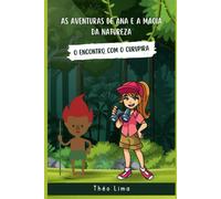 As Aventuras De Ana E A Magia Da Natureza: O Encontro Com O Curupira (Portuguese Edition)