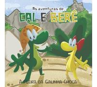 As Aventuras De Cal E Berãª: A Pedra Da Galinha Choca