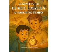As Aventuras de Duarte e Mateus: A Viagem no Tempo