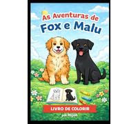 As aventuras de Fox e Malu: Conheça as aventureiras Fox e Malu que desbravam o mundo com seus amigos Bolinha e Loro
