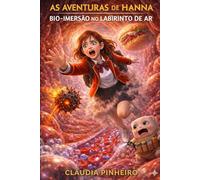 AS AVENTURAS DE HANNA: BIO-IMERSÃO NO LABIRINTO DO AR