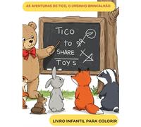 AS AVENTURAS DE TICO O URSINHO BRINCALHÃO: AS AVENTURAS DE TICO O URSINHO BRINCALHÃO