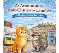 As Aventuras do Gato Chulé e do Camões: À Descoberta de Portugal - Discovering Portugal