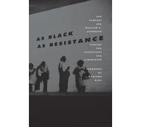 As Black As Resistance: Finding the Conditions for Liberation