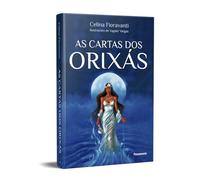 As Cartas dos Orixas - A resposta dos Orixas para todas as suas duvidas sobre amor saude e dinheiro (Em Portugues do Brasil)