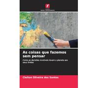 As coisas que fazemos sem pensar