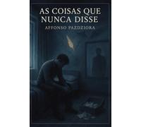 AS COISAS QUE NUNCA DISSE
