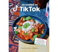 As Cooked on TikTok: Fan favorites and recipe exclusives from more than 40 TikTok creators! A Cookbook