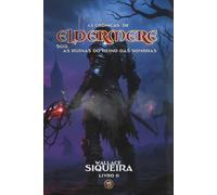 As Crônicas de Eldermere: Sob As Ruínas do Reino das Sombras