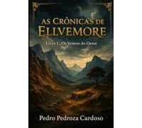 As Crônicas de Ellvemore: Livro I - Os Ventos do Oeste