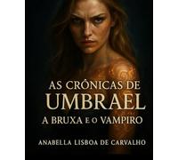 As crônicas de Umbrael: A Bruxa &o Vampiro