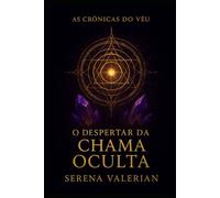 As Crônicas do Véu: O Despertar da Chama Oculta