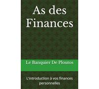 As des Finances: L'introduction à vos finances personnelles